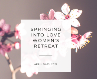 Event: Springing into Love Women’s Retreat